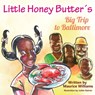 Little Honey Butter's Big Trip To Baltimore - Maurice T. Williams - 9781733778220