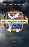 The Month of Cheshvan: Navigating Transitions, Elevating the Fall - Dovber Pinson - 9781733813037