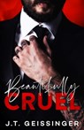 Beautifully Cruel - J T Geissinger - 9781733824361