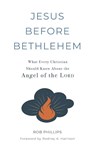 Jesus Before Bethlehem - Rob Phillips - 9781733849944