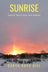 Sunrise: Daoist Practices for Women - Caryn Boyd Diel - 9781733869522