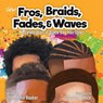 Fros, Braids, Fades, & Waves - Thomishia Booker - 9781733915984