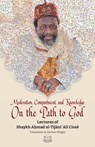 Moderation, Comportment and Knowledge On the Path to God - Imam Shaykh Tijani Cisse - 9781733963176