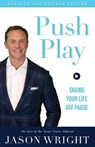 Push Play: Taking Your Life Off Pause - WRIGHT,  Jason - 9781734047301