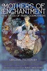 Mothers of Enchantment - Michelle Tang ; Kelly Jarvis - 9781734054569