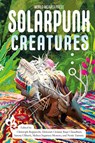 Solarpunk Creatures - N R M Roshak ; Tashan Mehta - 9781734054576