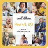 HOW WE EAT - SH DE LA FUENTE-LAU - 9781734182491