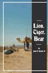 Lion, Tiger, Bear - John W Warner - 9781734193572