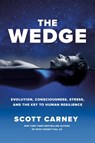 The Wedge: Evolution, Consciousness, Stress and the Key to Human Resilience - Scott Carney - 9781734194319