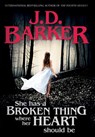 She Has A Broken Thing Where Her Heart Should Be - J D Barker - 9781734210415