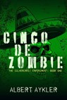 Cinco de Zombie - Albert Aykler - 9781734290769