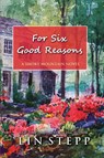 For Six Good Reasons - Lin Stepp - 9781734388381