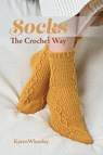 Socks: The Crochet Way - Karen Whooley - 9781734401233
