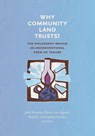Why Community Land Trusts? - John Emmeus Davis ; Line Algoed ; Maria E Hernandez&#8202;-Torrales - 9781734403046