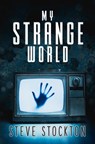 My Strange World - Steve Stockton - 9781734419825