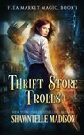 Thrift Store Trolls - Shawntelle Madison - 9781734451016