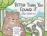 Better Than You Found It: A Billy the Bear Book - D. J. Bowers - 9781734510454