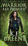 Warrior Fae Princess - K. F. Breene - 9781734624625