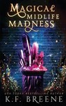 Magical Midlife Madness - BREENE,  K F - 9781734624656