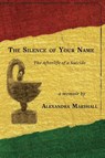 The Silence of Your Name - Alexandra Marshall - 9781734641684
