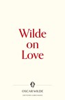 Wilde on Love - Oscar Wilde - 9781734735345