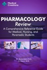 Pharmacology Review - A Comprehensive Reference Guide for Medical, Nursing, and Paramedic Students - S Meloni ; Medical Creations ; M Mastenbj?rk - 9781734741315