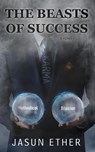 The Beasts of Success - Jasun Ether - 9781734833423