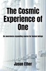 The Cosmic Experience of One - Jasun Ether - 9781734833461