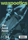 Issue 34 The Jazz Issue John Coltrane - Wax Poetics - 9781734851151
