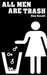 All Men Are Trash - Gina Ranalli - 9781734893731