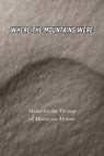 Where the Mountains Were - Joshua Gage - 9781735025797