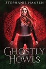 Ghostly Howls - Stephanie Hansen - 9781735042350