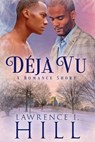 Déjà Vu: A Short Romance - Lawrence I. Hill - 9781735105208
