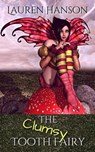 The Clumsy Tooth Fairy - Lauren Hanson - 9781735127743