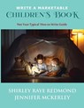 Write a Marketable Children's Book - Shirley Raye Redmond ; Jennifer McKerley - 9781735185101
