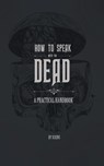 How to Speak With the Dead - Sciens - 9781735320106