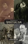 The History of Spiritualism (Vols. 1 and 2) - Sir Arthur Conan Doyle - 9781735320137