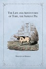 The Life and Adventures of Toby, the Sapient Pig - Himself - 9781735320151