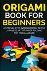 Origami Book for Beginners - Yuto Kanazawa - 9781735412511