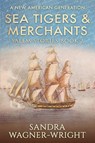 Sea Tigers & Merchants - Sandra Wagner-Wright - 9781735413242