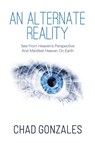 An Alternate Reality - Chad Gonzales - 9781735423241
