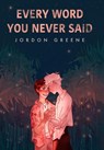 Every Word You Never Said - Jordon Greene - 9781735437361