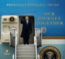 OUR JOURNEY TOGETHER - Donald J. Trump - 9781735503721