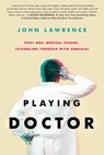 PLAYING DOCTOR - Part One - John Lawrence - 9781735507217