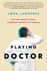 Playing Doctor; Part One - John Lawrence - 9781735507224