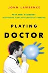 PLAYING DOCTOR; Part Two - LAWRENCE,  John - 9781735507231