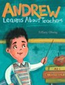Andrew Learns about Teachers - Tiffany Obeng - 9781735522531