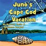 Juno's Cape Cod Vacation - Marianne Pasqual ; Maureen Tacito - 9781735590530
