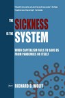 The Sickness is the System - Richard D Wolff - 9781735601304
