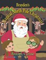 Brayden's Magical North Pole Christmas - Anita a Caruso - 9781735697307